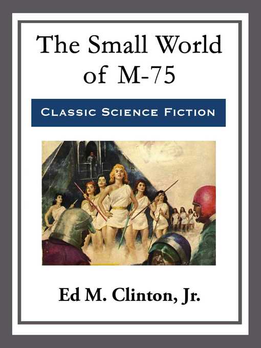 Title details for The Small World of M-75 by Ed M. Clinton, Jr. - Wait list